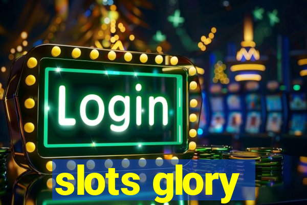 slots glory