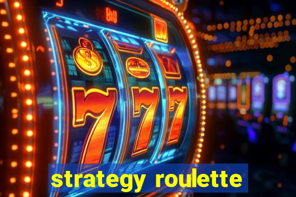 strategy roulette