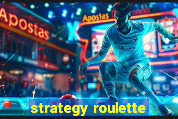 strategy roulette