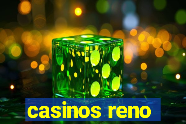 casinos reno