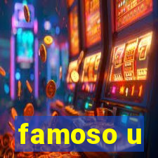 famoso u