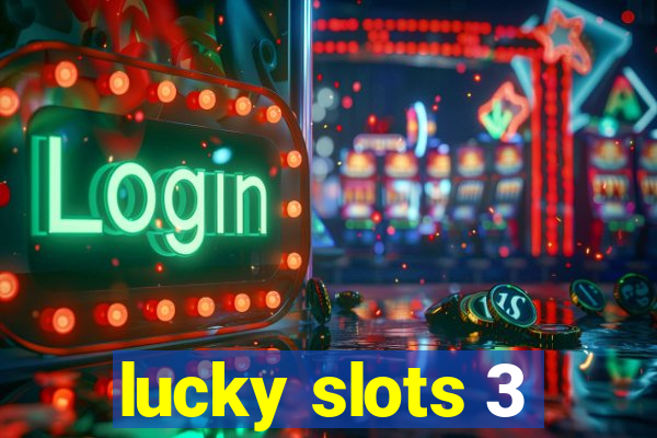 lucky slots 3