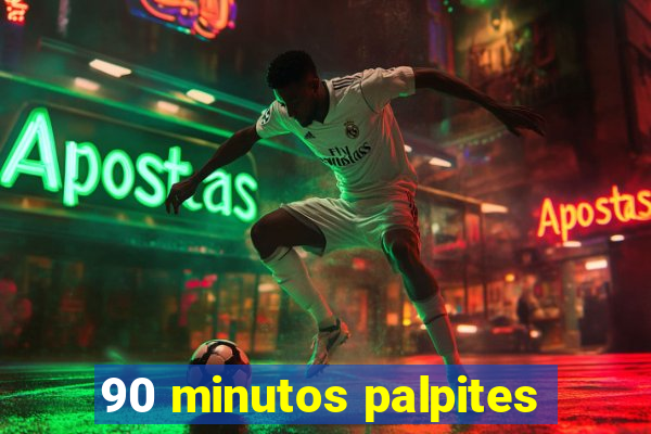 90 minutos palpites