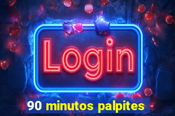 90 minutos palpites