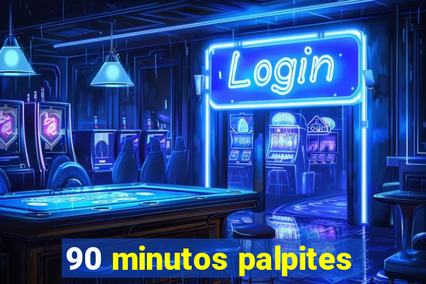 90 minutos palpites