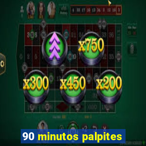 90 minutos palpites