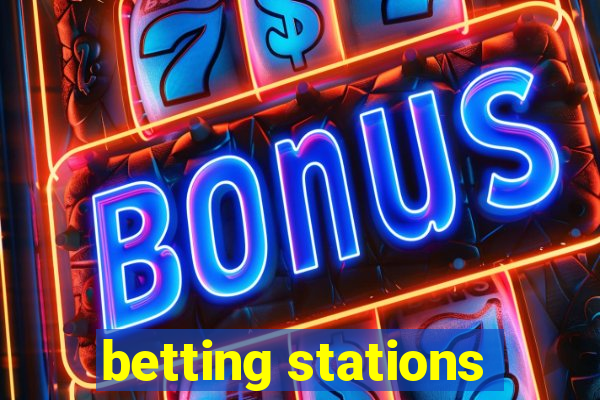 betting stations