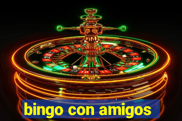 bingo con amigos