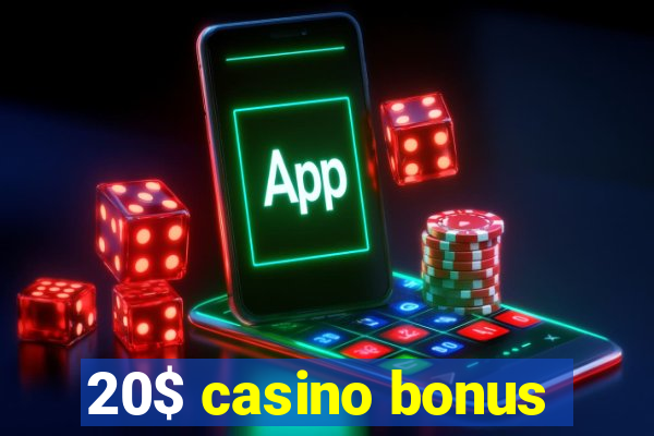 20$ casino bonus