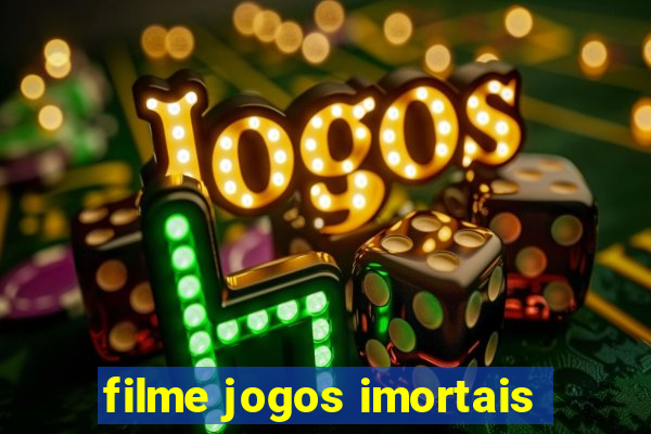 filme jogos imortais