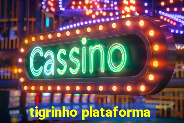 tigrinho plataforma