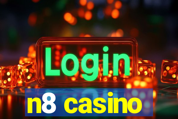 n8 casino