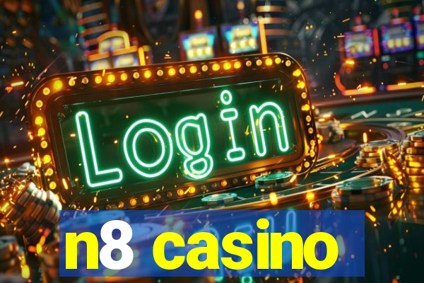 n8 casino