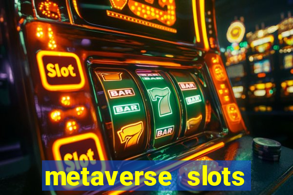 metaverse slots (early access)