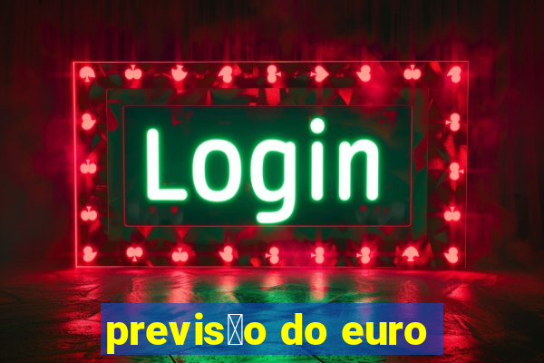 previs茫o do euro