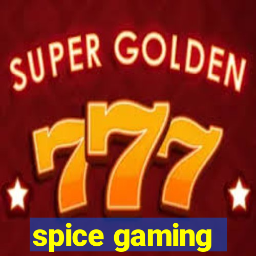 spice gaming