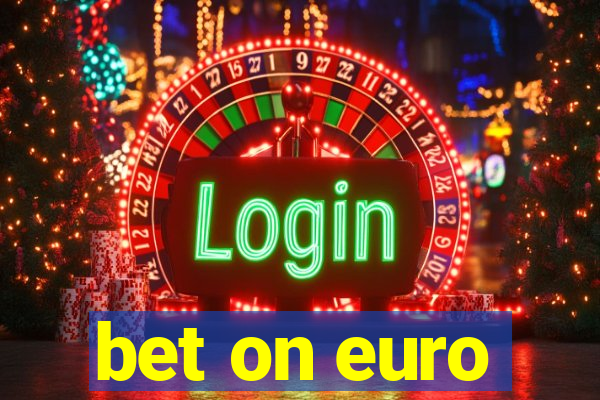 bet on euro