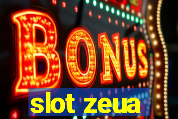 slot zeua