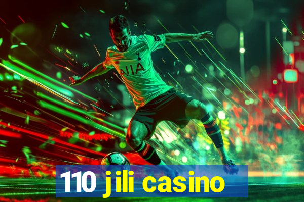 110 jili casino