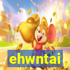 ehwntai