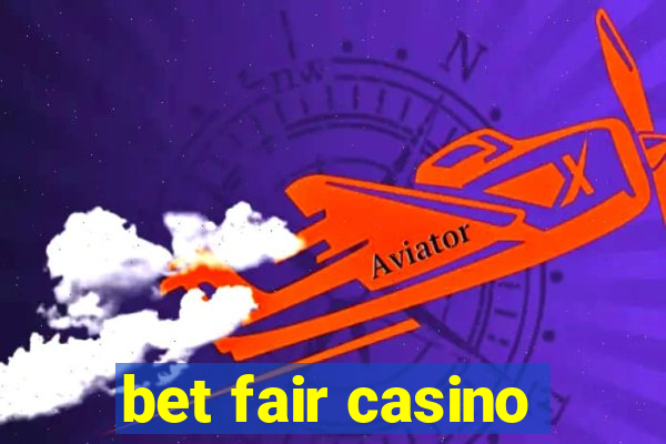 bet fair casino