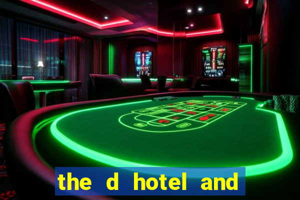 the d hotel and casino downtown las vegas