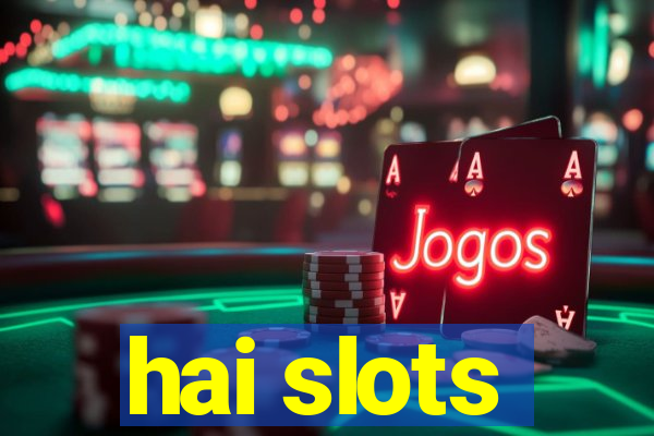 hai slots