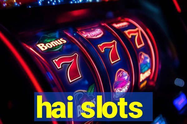 hai slots