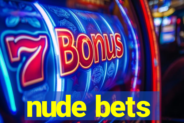 nude bets