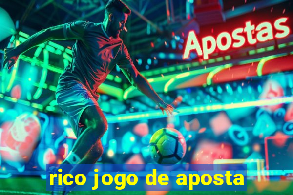 rico jogo de aposta