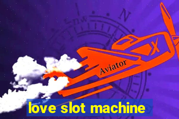 love slot machine