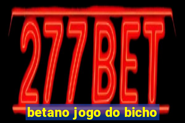 betano jogo do bicho