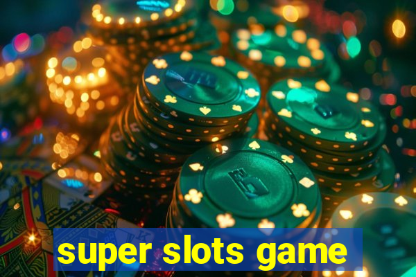 super slots game