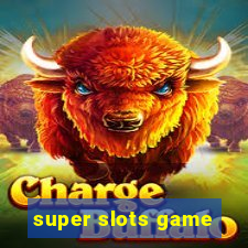 super slots game