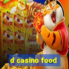 d casino food