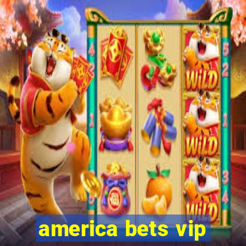 america bets vip