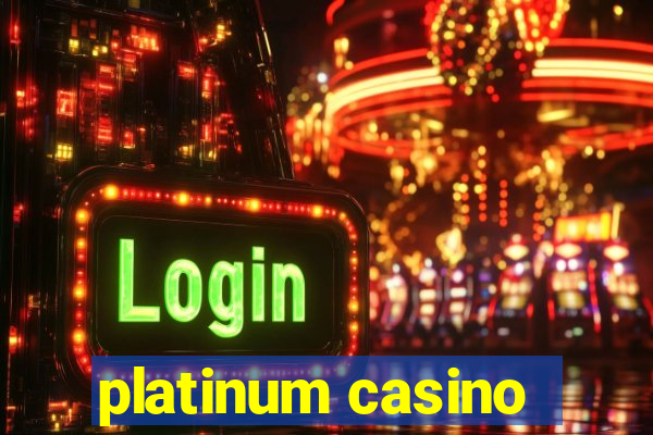 platinum casino