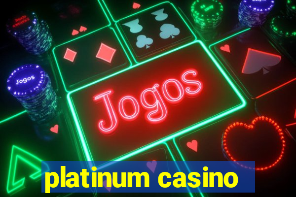 platinum casino