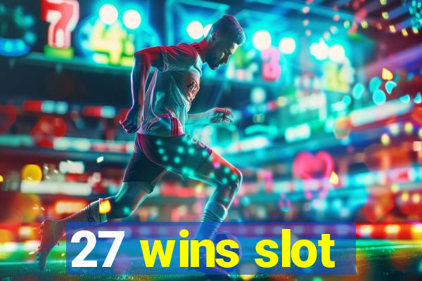 27 wins slot