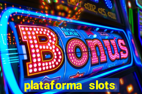 plataforma slots pagando no cadastro