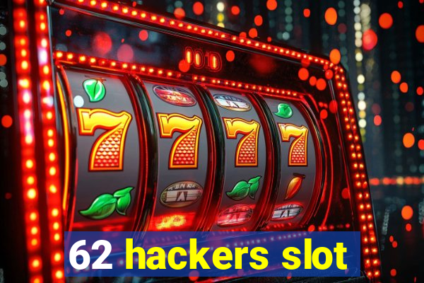 62 hackers slot