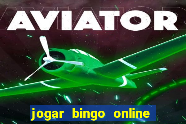 jogar bingo online e ganhar dinheiro