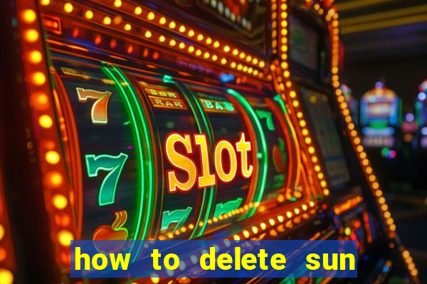 how to delete sun bingo account