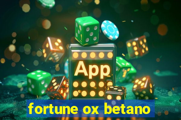 fortune ox betano