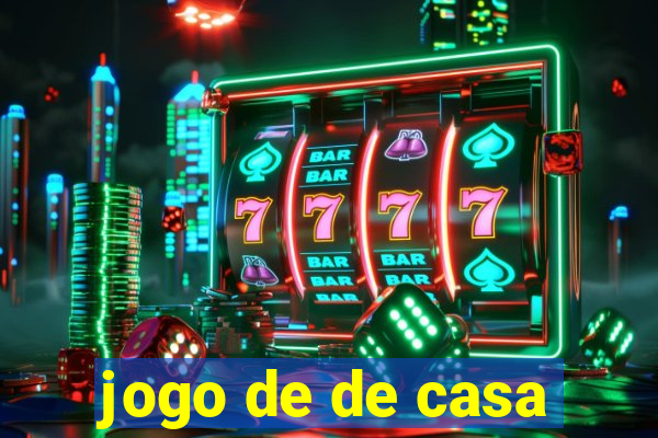 jogo de de casa