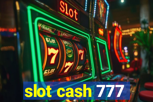 slot cash 777