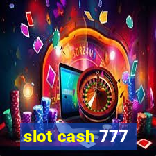 slot cash 777