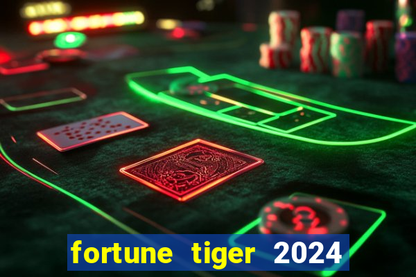 fortune tiger 2024 paga mesmo