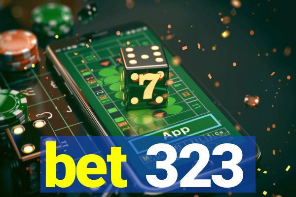 bet 323