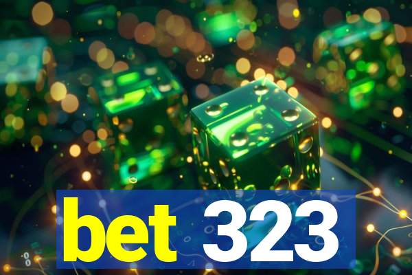 bet 323